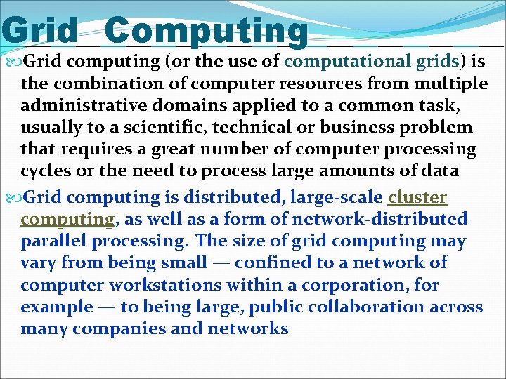 Grid Computing Grid computing (or the use of computational grids) grids is the combination