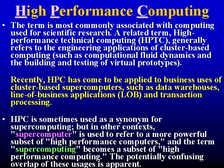 High Performance Computing • The term is most commonly associated with computing used for