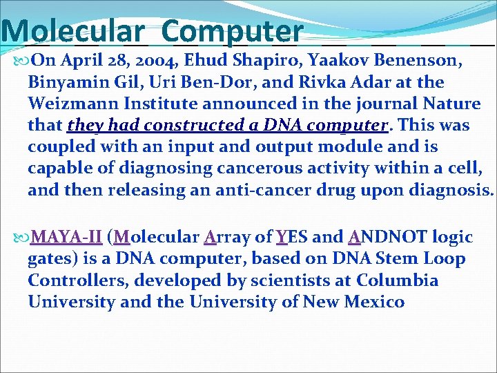 Molecular Computer On April 28, 2004, Ehud Shapiro, Yaakov Benenson, Binyamin Gil, Uri Ben-Dor,