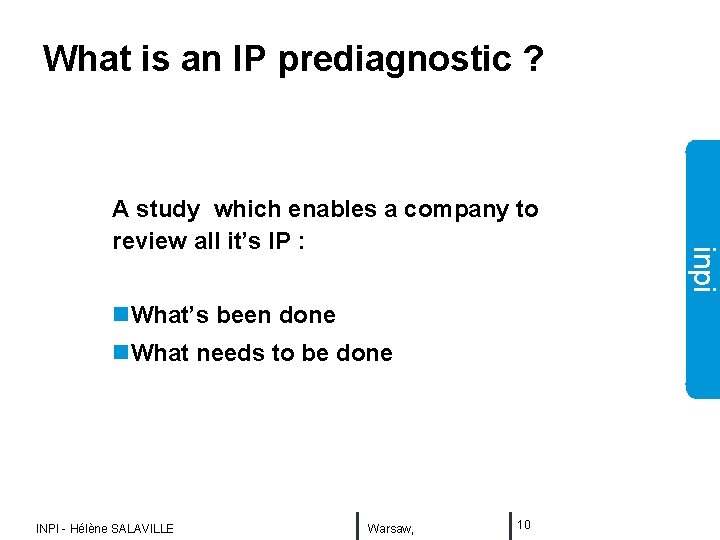 What is an IP prediagnostic ? n. What’s been done n. What needs to