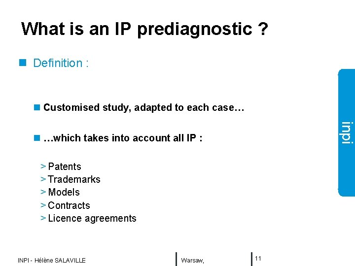 What is an IP prediagnostic ? n Definition : n Customised study, adapted to
