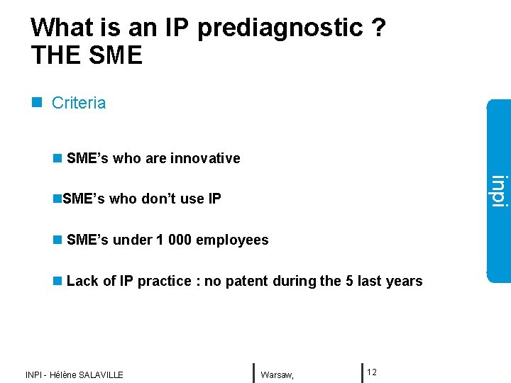 What is an IP prediagnostic ? THE SME n Criteria n SME’s who are