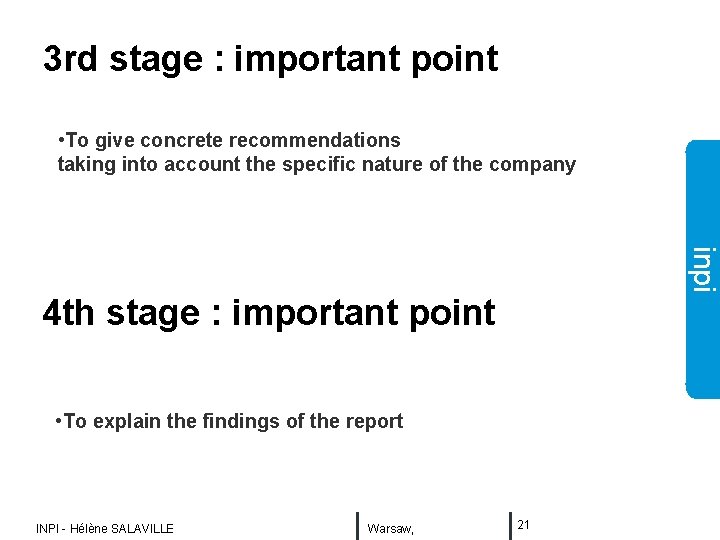 3 rd stage : important point • To give concrete recommendations taking into account