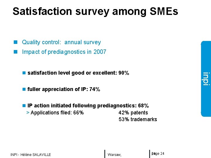 Satisfaction survey among SMEs n Quality control: annual survey n Impact of prediagnostics in