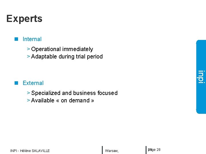 Experts n Internal > Operational immediately > Adaptable during trial period inpi n External