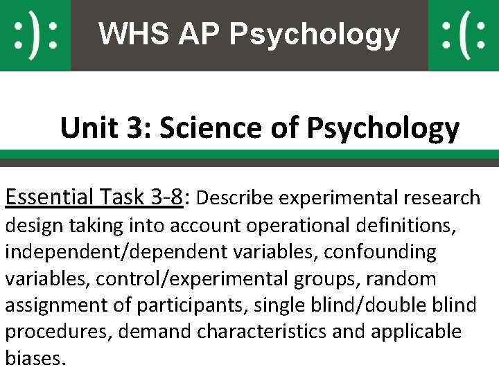 WHS AP Psychology Unit 3: Science of Psychology Essential Task 3 -8: Describe experimental