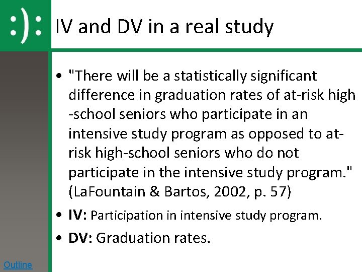 IV and DV in a real study • "There will be a statistically significant