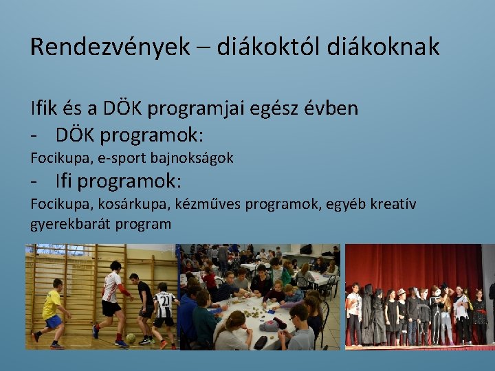 Rendezvények – diákoktól diákoknak Ifik és a DÖK programjai egész évben - DÖK programok: