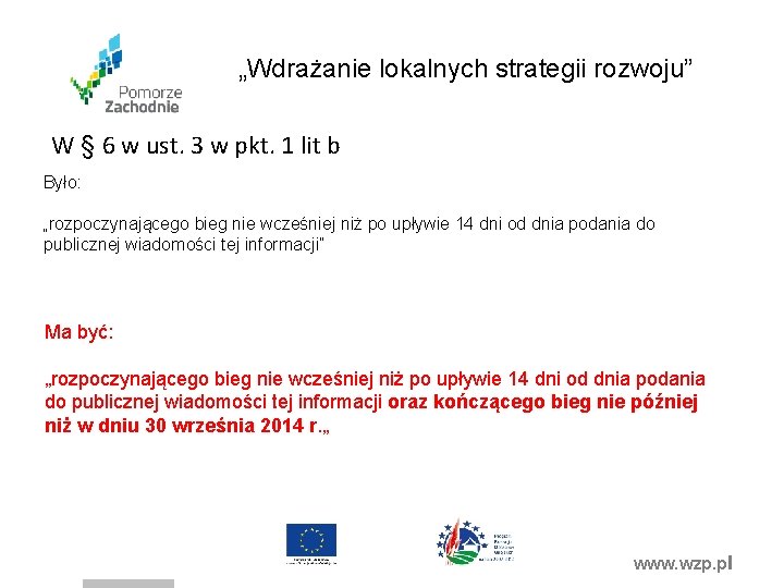 „Wdrażanie lokalnych strategii rozwoju” W § 6 w ust. 3 w pkt. 1 lit