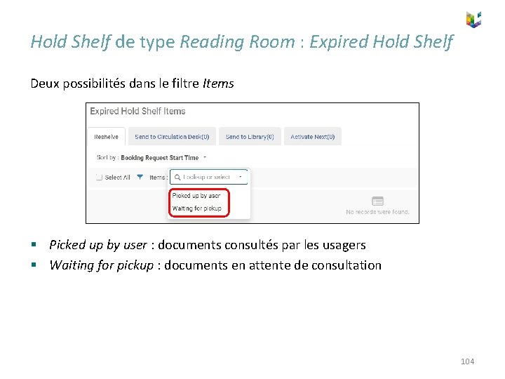 Hold Shelf de type Reading Room : Expired Hold Shelf Deux possibilités dans le