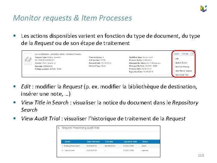 Monitor requests & Item Processes § Les actions disponibles varient en fonction du type