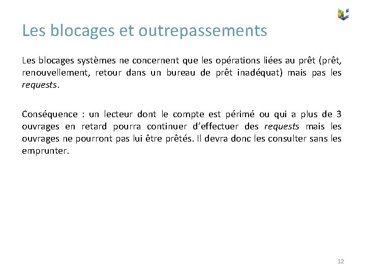 Les blocages et outrepassements Les blocages systèmes ne concernent que les opérations liées au