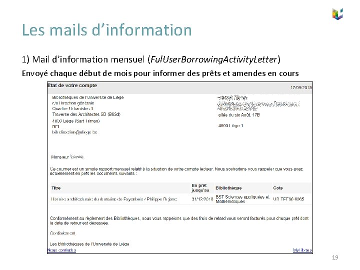 Les mails d’information 1) Mail d’information mensuel (Ful. User. Borrowing. Activity. Letter) Envoyé chaque