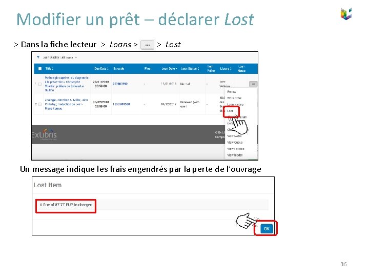 Modifier un prêt – déclarer Lost > Dans la fiche lecteur > Loans >