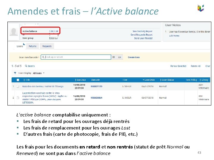 Amendes et frais – l’Active balance L’active balance comptabilise uniquement : § Les frais