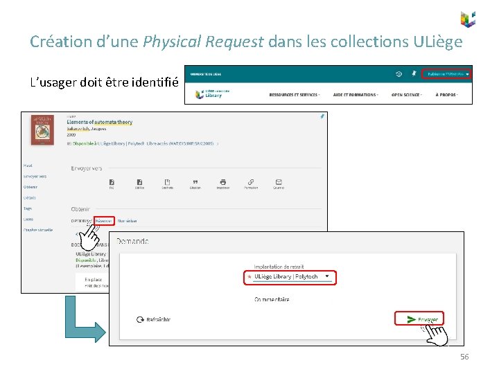 Création d’une Physical Request dans les collections ULiège L’usager doit être identifié 56 