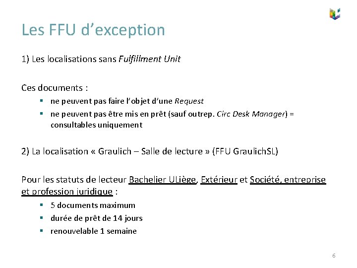 Les FFU d’exception 1) Les localisations sans Fulfillment Unit Ces documents : § ne