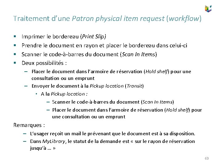 Traitement d’une Patron physical item request (workflow) § § Imprimer le bordereau (Print Slip)
