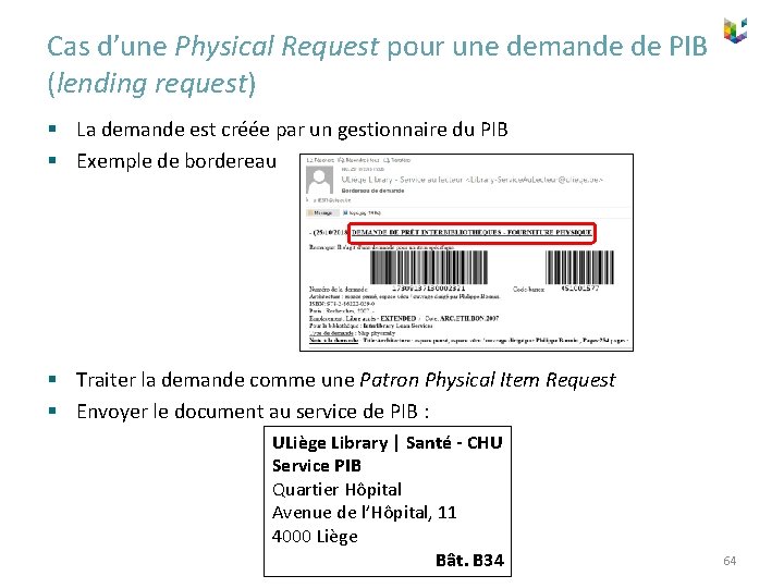 Cas d’une Physical Request pour une demande de PIB (lending request) § La demande