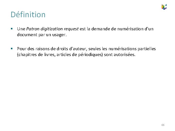 Définition § Une Patron digitization request la demande de numérisation d’un document par un