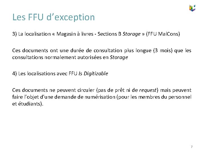Les FFU d’exception 3) La localisation « Magasin à livres - Sections B Storage