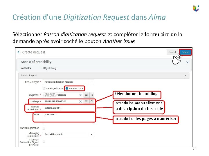 Création d’une Digitization Request dans Alma Sélectionner Patron digitization request et compléter le formulaire