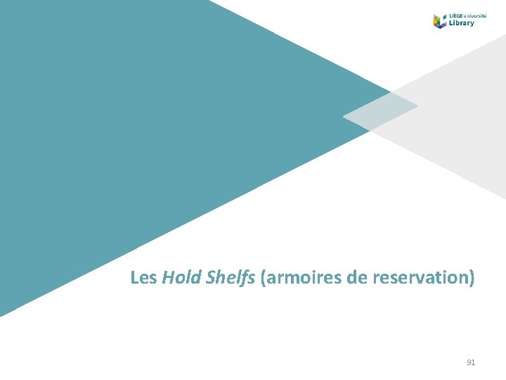 Les Hold Shelfs (armoires de reservation) 91 