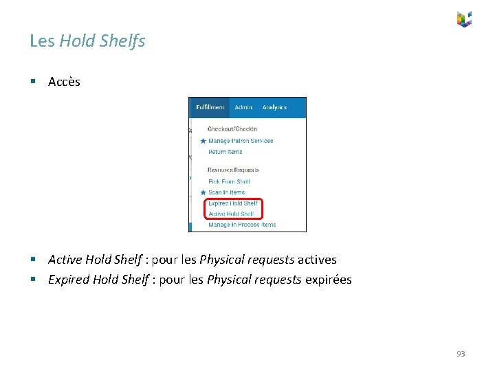Les Hold Shelfs § Accès § Active Hold Shelf : pour les Physical requests