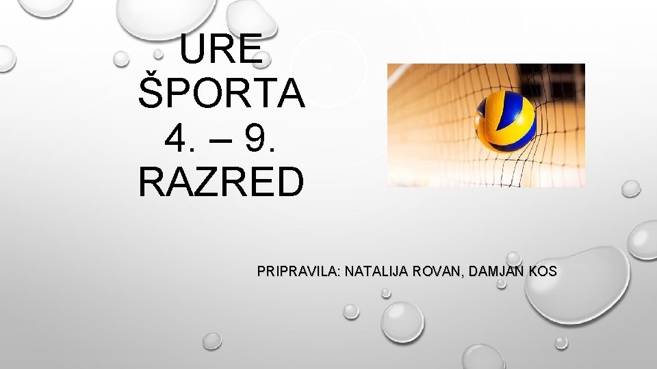 URE ŠPORTA 4. – 9. RAZRED PRIPRAVILA: NATALIJA ROVAN, DAMJAN KOS 