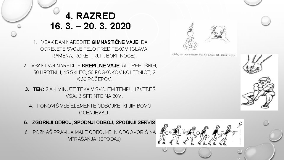 4. RAZRED 16. 3. – 20. 3. 2020 1. VSAK DAN NAREDITE GIMNASTIČNE VAJE,