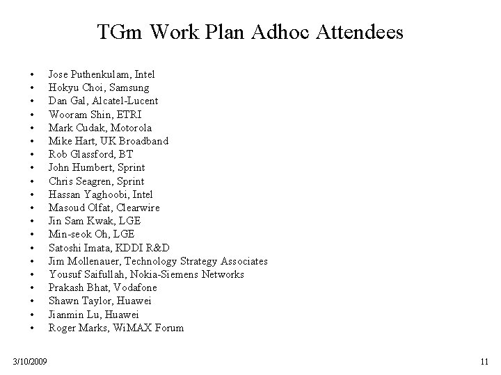 TGm Work Plan Adhoc Attendees • • • • • 3/10/2009 Jose Puthenkulam, Intel