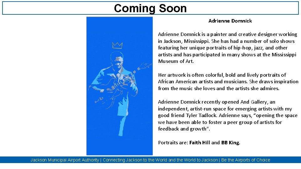 Coming Soon Adrienne Domnick is a painter and creative designer working in Jackson, Mississippi.