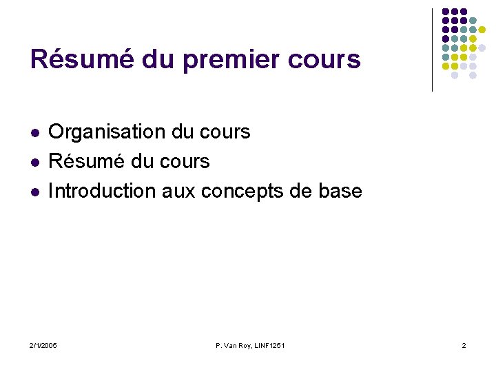Résumé du premier cours l l l Organisation du cours Résumé du cours Introduction Résumé du premier cours l l l Organisation du cours Résumé du cours Introduction