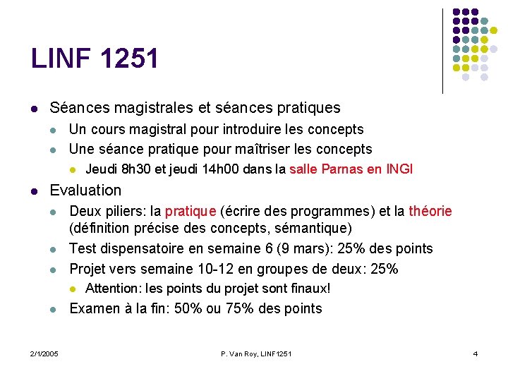 LINF 1251 l Séances magistrales et séances pratiques l l Un cours magistral pour LINF 1251 l Séances magistrales et séances pratiques l l Un cours magistral pour