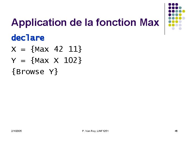 Application de la fonction Max declare X = {Max 42 11} Y = {Max Application de la fonction Max declare X = {Max 42 11} Y = {Max