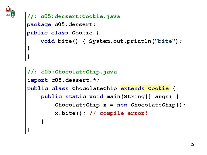 //: c 05: dessert: Cookie. java package c 05. dessert; public class Cookie {