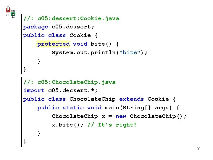 //: c 05: dessert: Cookie. java package c 05. dessert; public class Cookie {