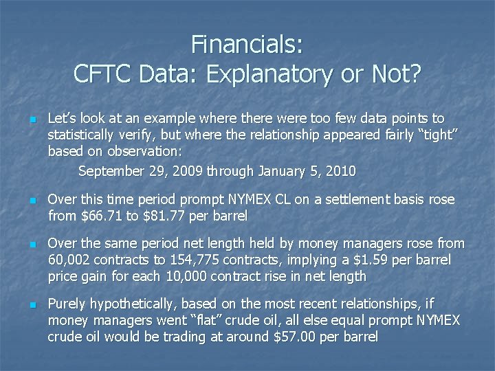 Financials: CFTC Data: Explanatory or Not? n n Let’s look at an example where