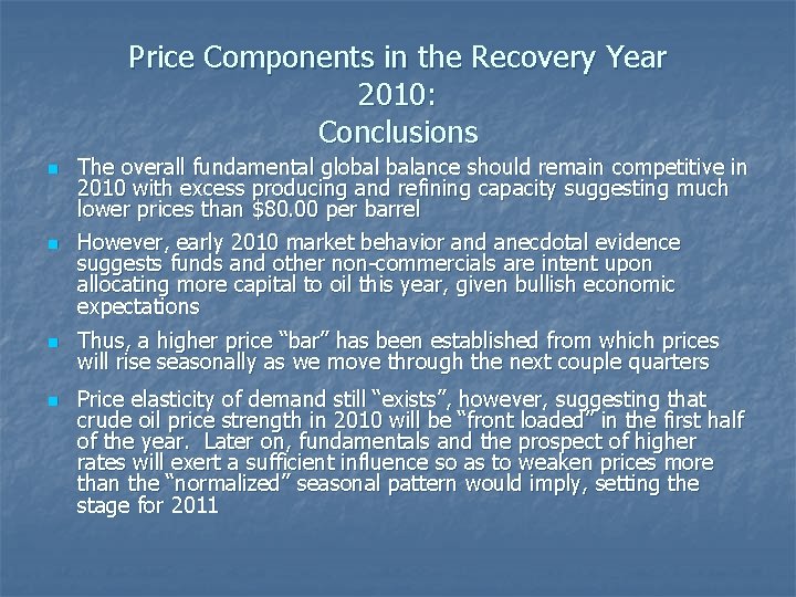Price Components in the Recovery Year 2010: Conclusions n n The overall fundamental global