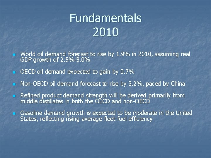 Fundamentals 2010 n World oil demand forecast to rise by 1. 9% in 2010,