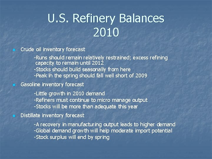 U. S. Refinery Balances 2010 n Crude oil inventory forecast -Runs should remain relatively