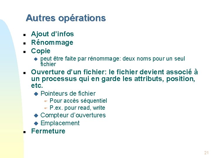 Autres opérations n n n Ajout d’infos Rénommage Copie u n peut être faite