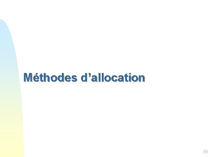 Méthodes d’allocation 55 