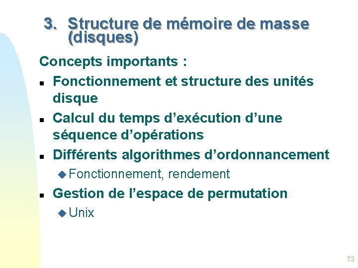 3. Structure de mémoire de masse (disques) Concepts importants : n Fonctionnement et structure