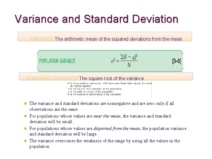 Variance and Standard Deviation VARIANCE The arithmetic mean of the squared deviations from the