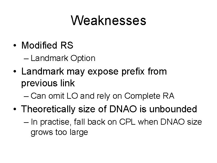 Weaknesses • Modified RS – Landmark Option • Landmark may expose prefix from previous