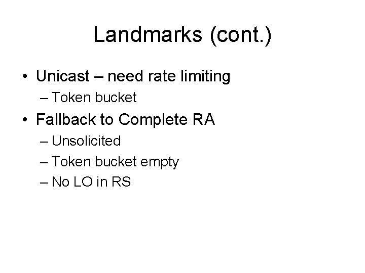Landmarks (cont. ) • Unicast – need rate limiting – Token bucket • Fallback