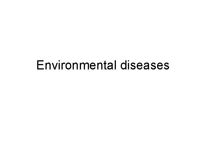 Environmental diseases 