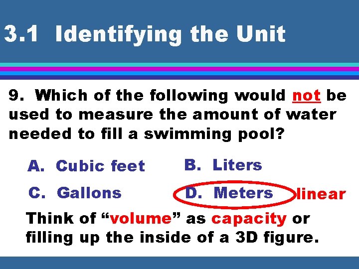 3. 1 Identifying the Unit 9. Which of the following would not be used