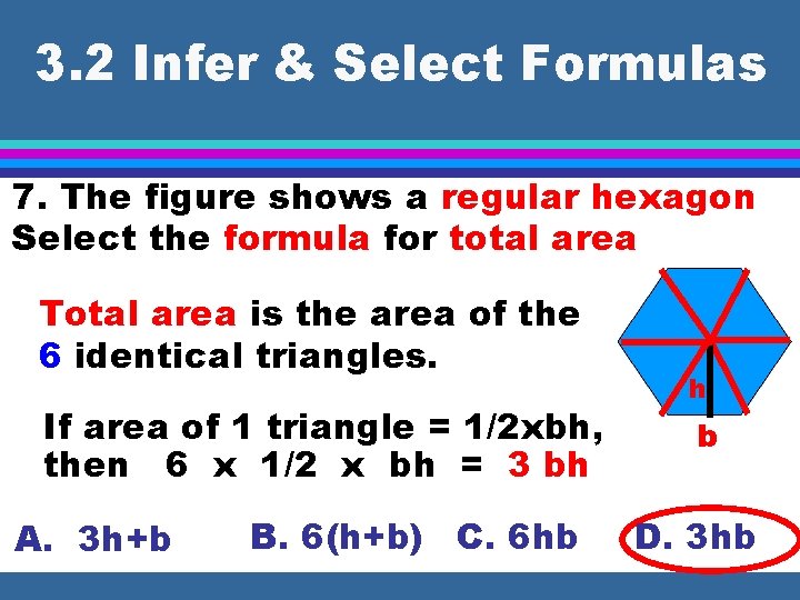 3. 2 Infer & Select Formulas 7. The figure shows a regular hexagon Select